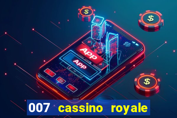 007 cassino royale filme completo dublado